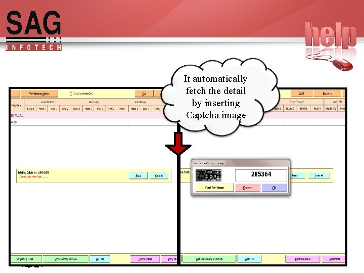 It automatically fetch the detail by inserting Captcha image Page � 7 