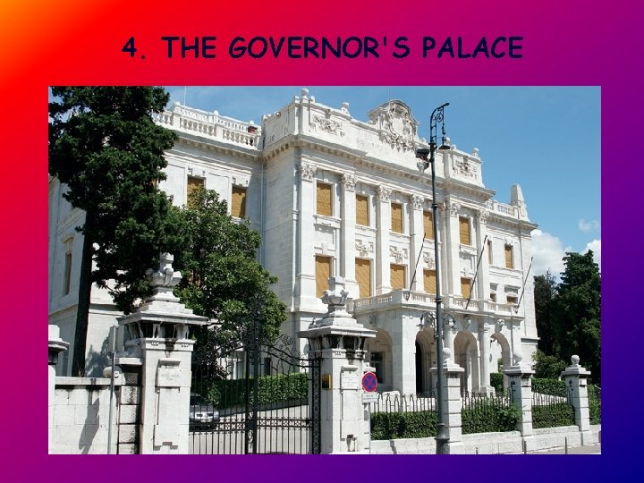 4. THE GOVERNOR'S PALACE 