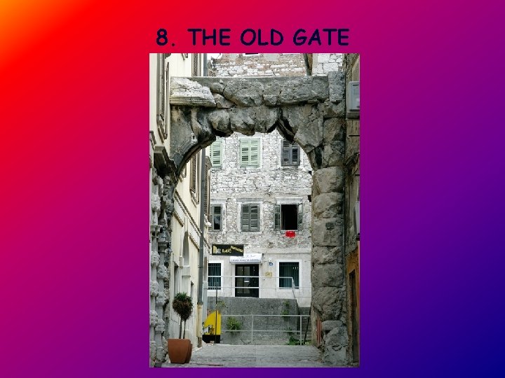 8. THE OLD GATE 
