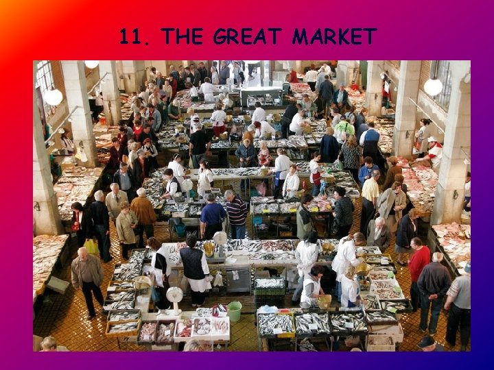 11. THE GREAT MARKET 