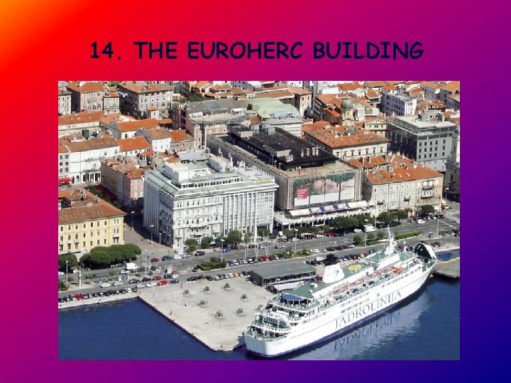 14. THE EUROHERC BUILDING 