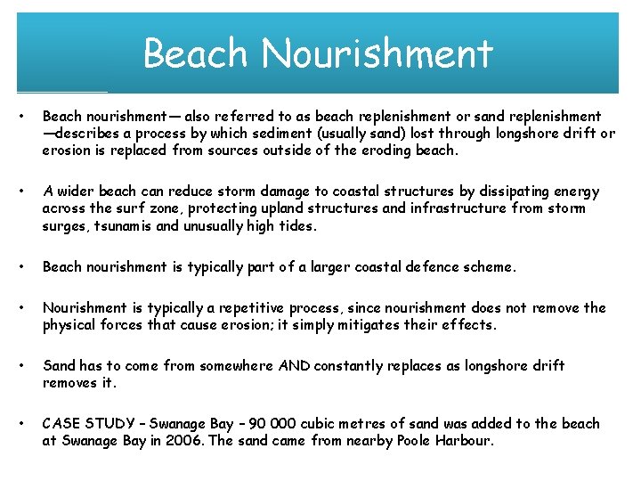 Beach Nourishment • Beach nourishment— also referred to as beach replenishment or sand replenishment