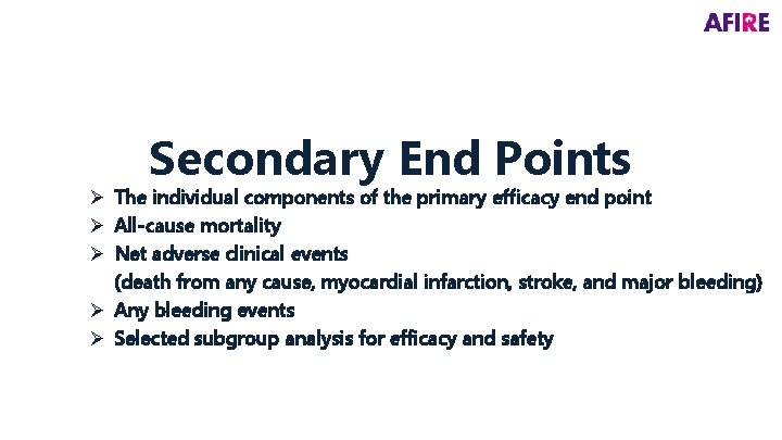 Secondary End Points The individual components of the primary efficacy end point All-cause mortality