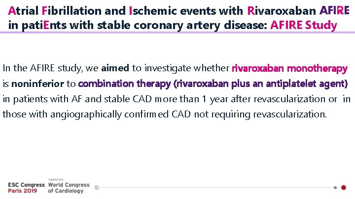 Atrial Fibrillation and Ischemic events with Rivaroxaban in pati. Ents with stable coronary artery