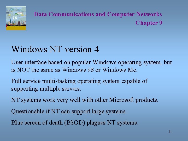 Data Communications and Computer Networks Chapter 9 Windows NT version 4 User interface based