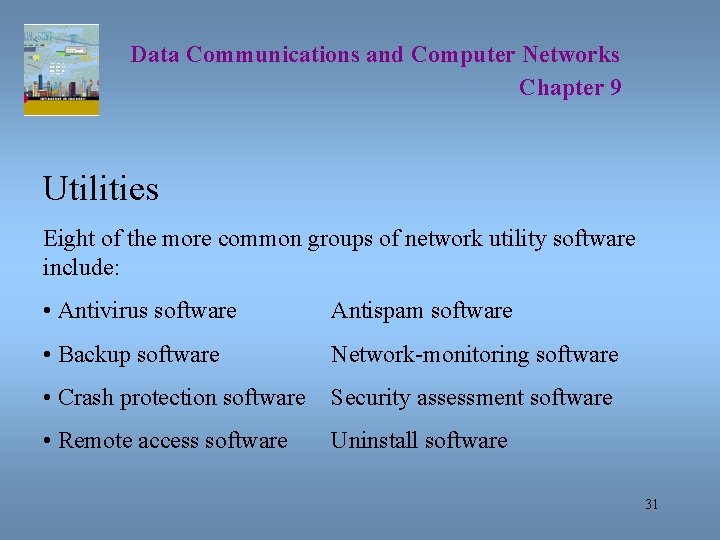 Data Communications and Computer Networks Chapter 9 Utilities Eight of the more common groups