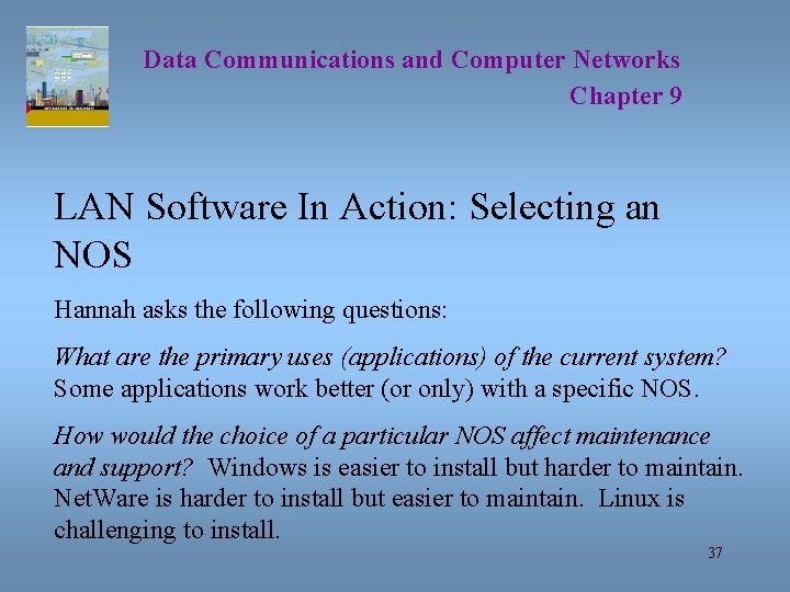 Data Communications and Computer Networks Chapter 9 LAN Software In Action: Selecting an NOS