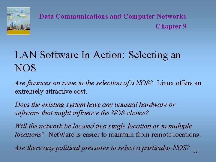 Data Communications and Computer Networks Chapter 9 LAN Software In Action: Selecting an NOS