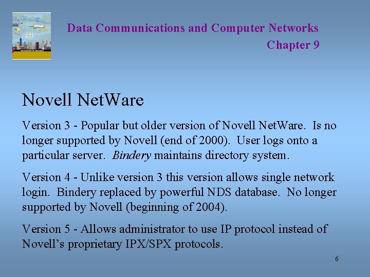 Data Communications and Computer Networks Chapter 9 Novell Net. Ware Version 3 - Popular