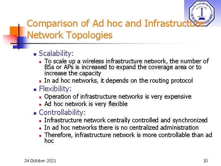 Comparison of Ad hoc and Infrastructure Network Topologies n Scalability: n n n Flexibility: