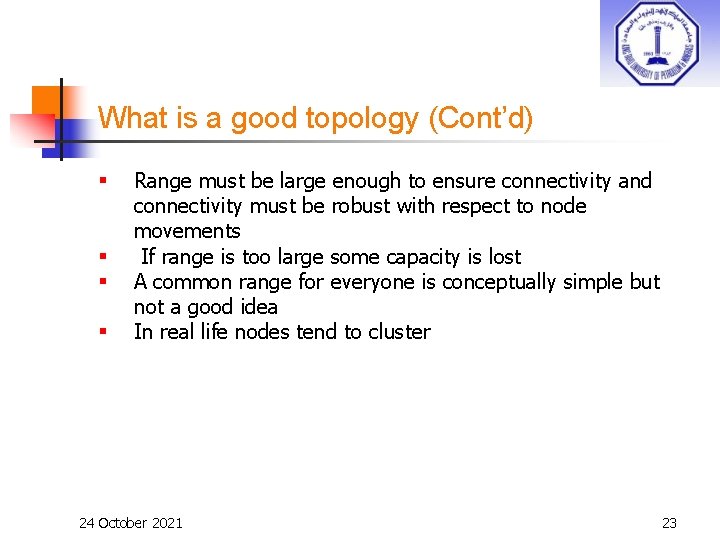 What is a good topology (Cont’d) § § Range must be large enough to