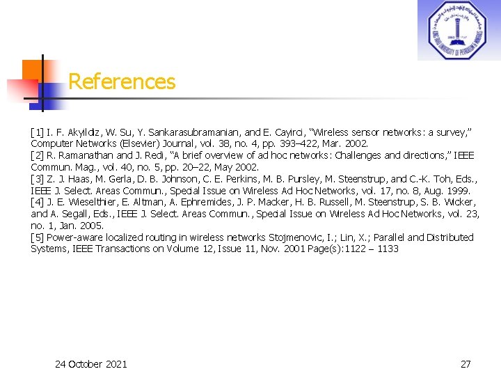 References [1] I. F. Akyildiz, W. Su, Y. Sankarasubramanian, and E. Cayirci, “Wireless sensor