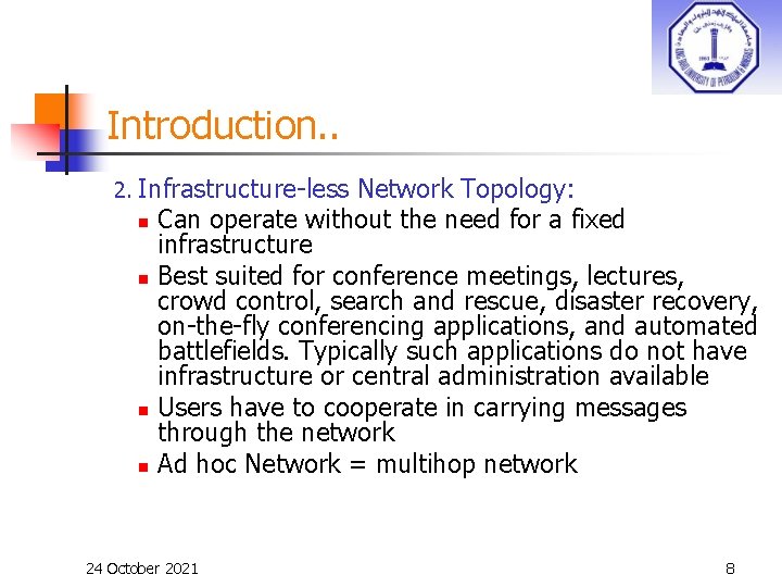 Introduction. . 2. Infrastructure-less n n Network Topology: Can operate without the need for