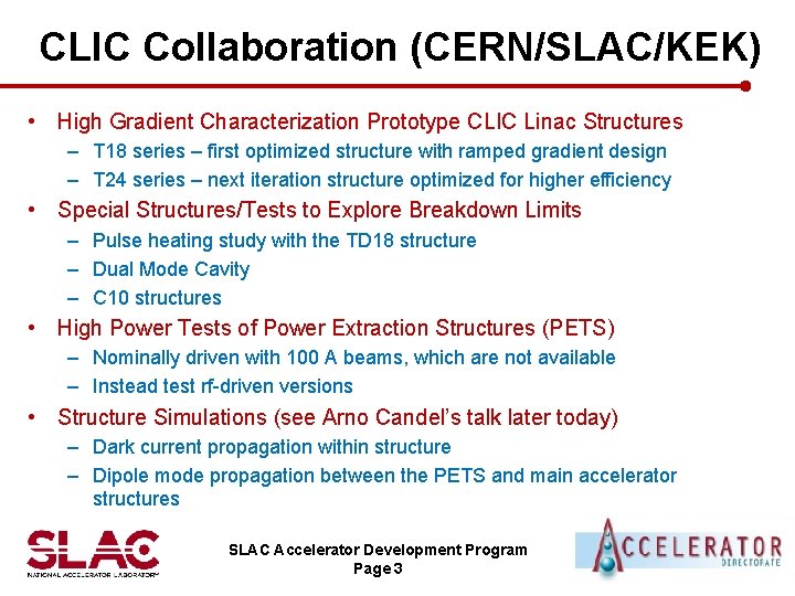 CLIC Collaboration (CERN/SLAC/KEK) • High Gradient Characterization Prototype CLIC Linac Structures – T 18