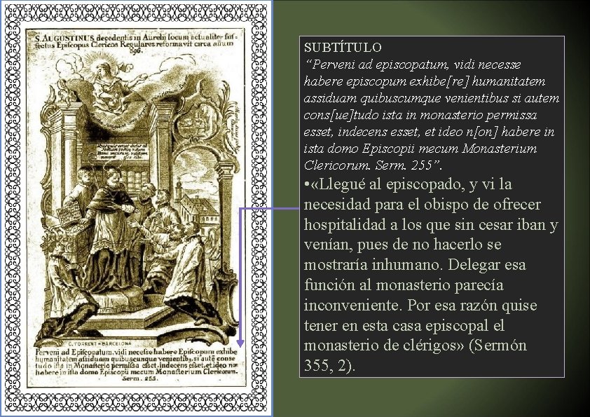 SUBTÍTULO “Perveni ad episcopatum, vidi necesse habere episcopum exhibe[re] humanitatem assiduam quibuscumque venientibus si