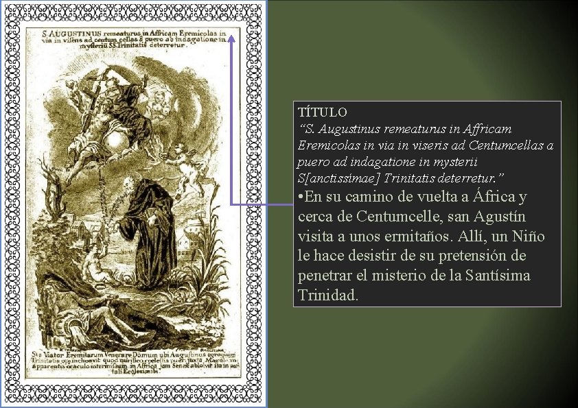 TÍTULO “S. Augustinus remeaturus in Affricam Eremicolas in via in viseris ad Centumcellas a