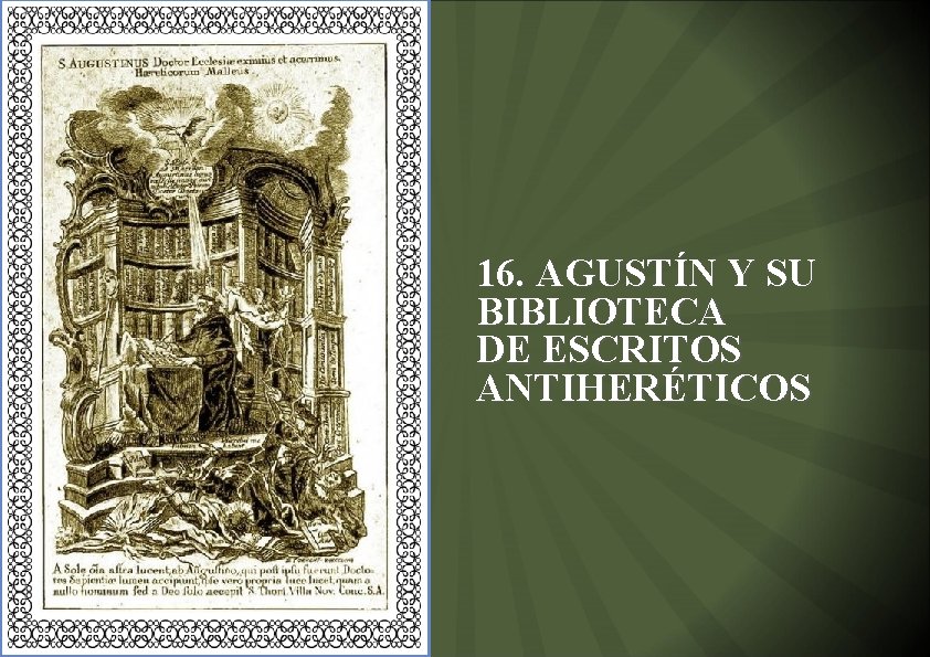 16. AGUSTÍN Y SU BIBLIOTECA DE ESCRITOS ANTIHERÉTICOS 