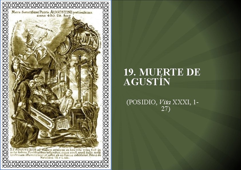 19. MUERTE DE AGUSTÍN (POSIDIO, Vita XXXI, 127) 