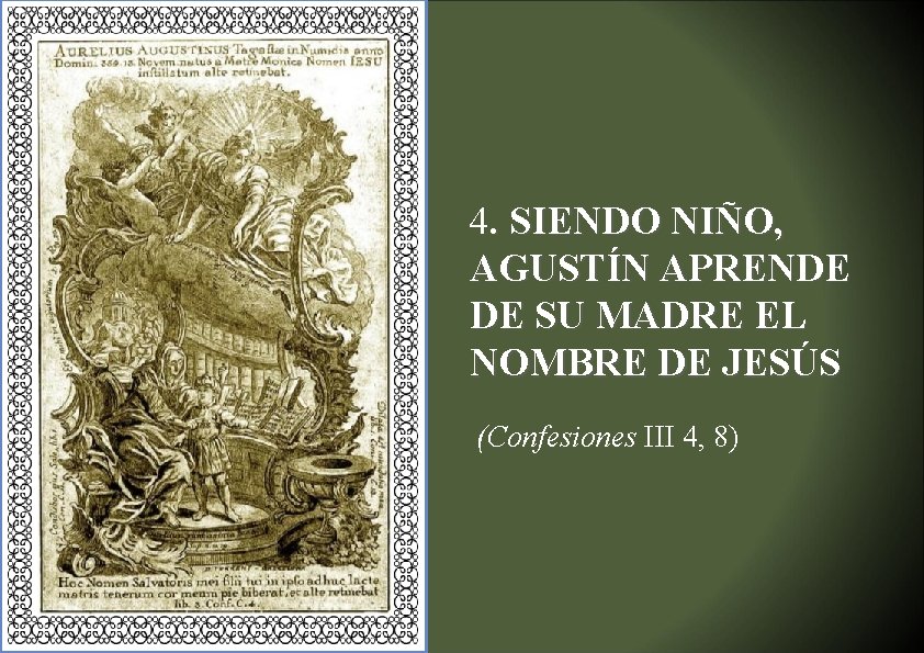 4. SIENDO NIÑO, AGUSTÍN APRENDE DE SU MADRE EL NOMBRE DE JESÚS (Confesiones III
