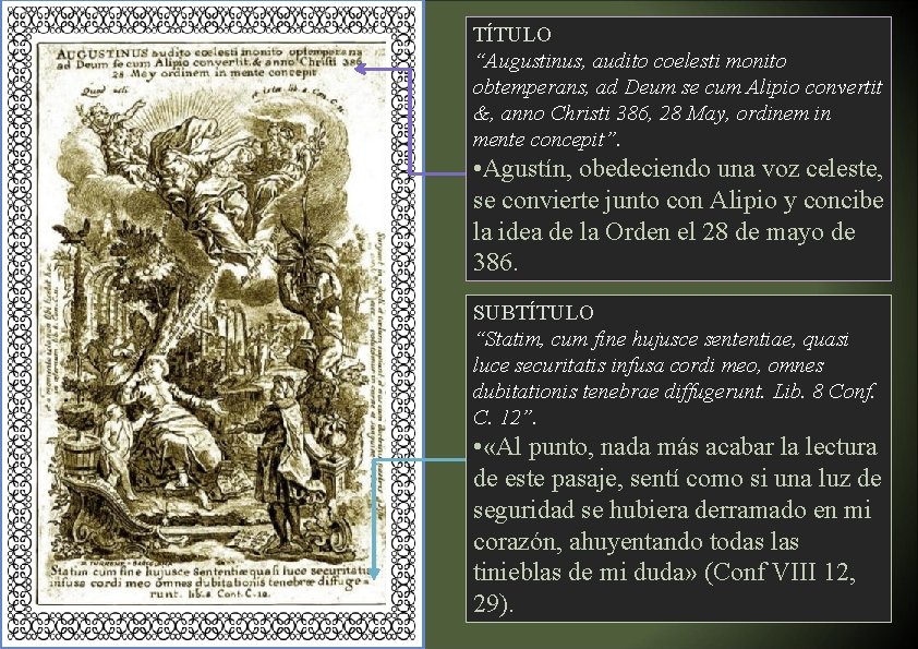 TÍTULO “Augustinus, audito coelesti monito obtemperans, ad Deum se cum Alipio convertit &, anno