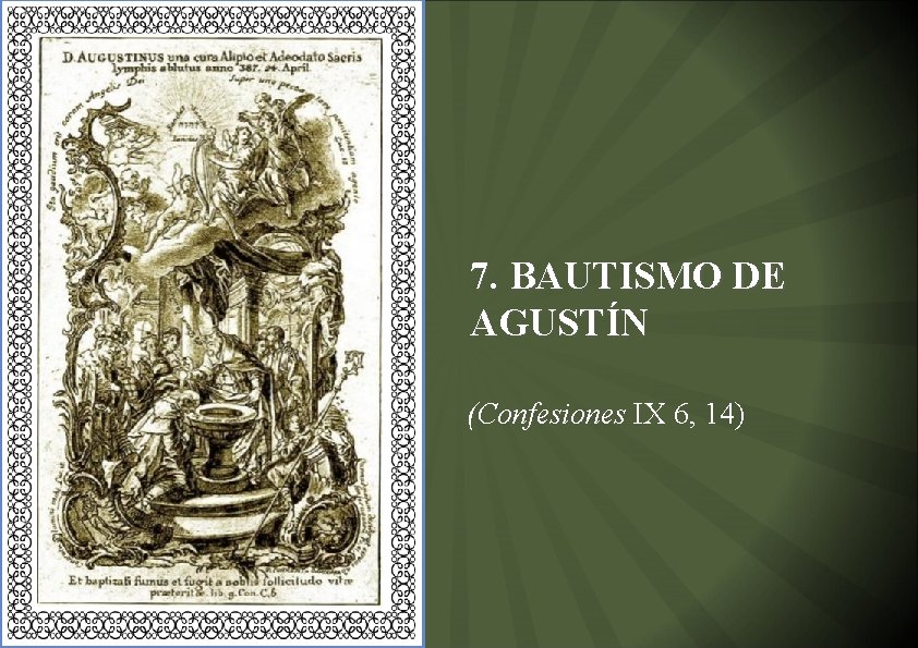 7. BAUTISMO DE AGUSTÍN (Confesiones IX 6, 14) 