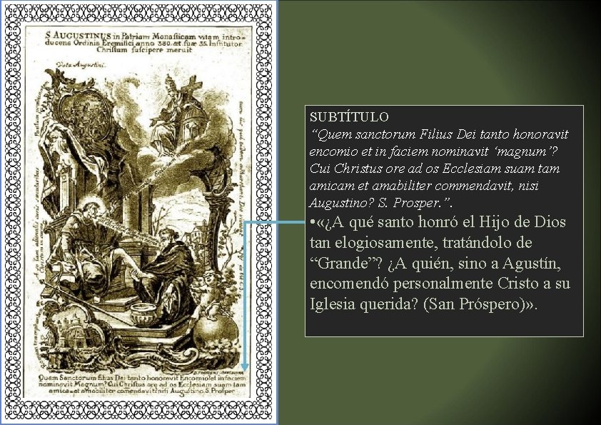 SUBTÍTULO “Quem sanctorum Filius Dei tanto honoravit encomio et in faciem nominavit ‘magnum’? Cui