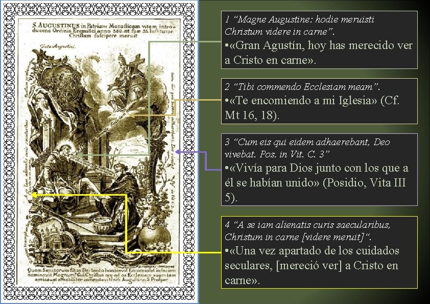 1 “Magne Augustine: hodie meruisti Christum videre in carne”. • «Gran Agustín, hoy has