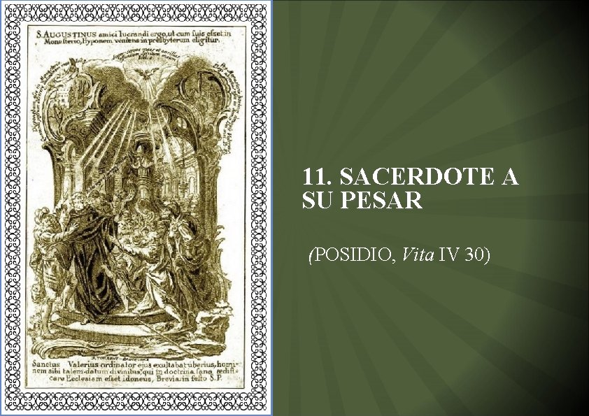 11. SACERDOTE A SU PESAR (POSIDIO, Vita IV 30) 