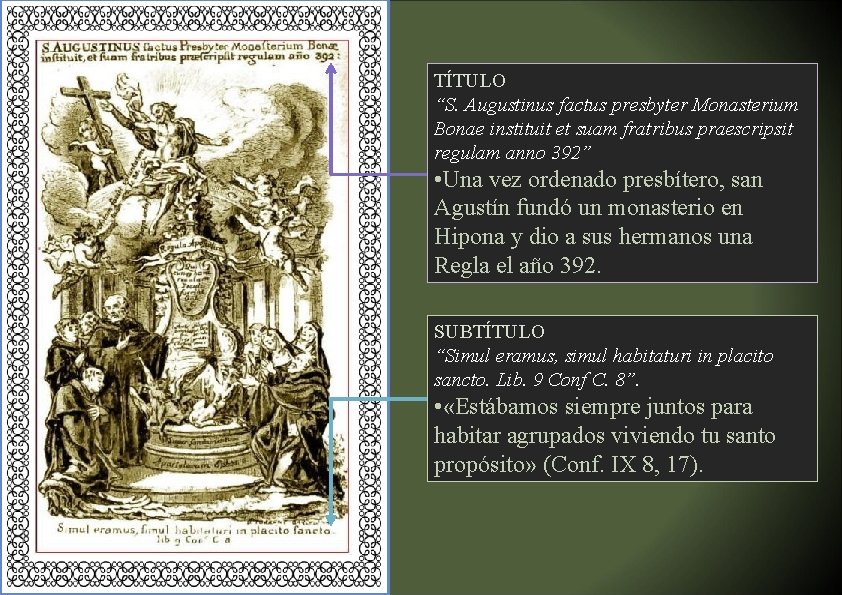 TÍTULO “S. Augustinus factus presbyter Monasterium Bonae instituit et suam fratribus praescripsit regulam anno