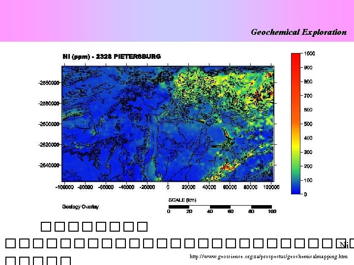 Geochemical Exploration ����������������� Ni http: //www. geoscience. org. za/prospectus/geochemicalmapping. htm 