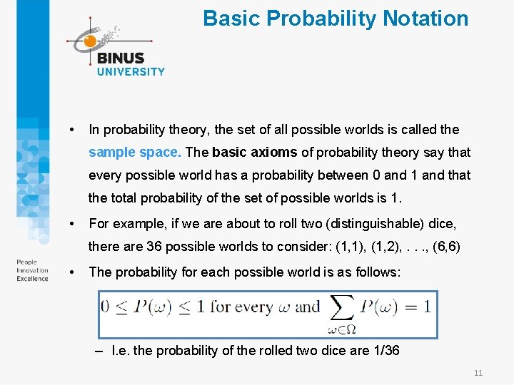 Basic Probability Notation • In probability theory, the set of all possible worlds is
