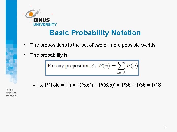 Basic Probability Notation • The propositions is the set of two or more possible