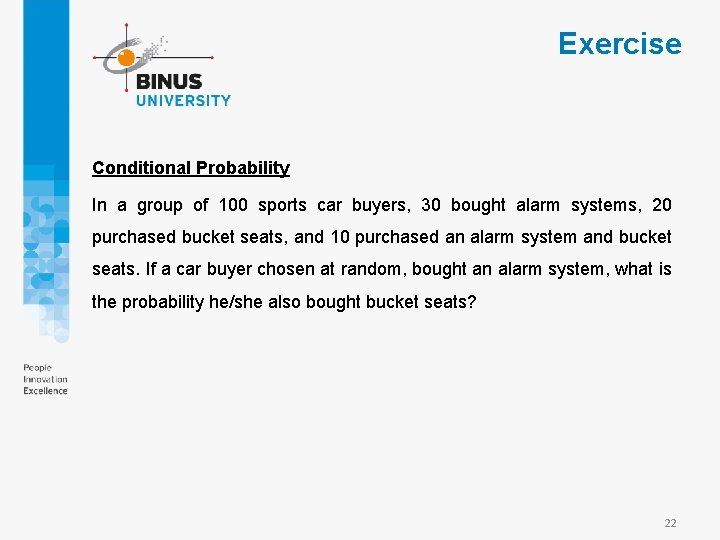 Exercise Conditional Probability In a group of 100 sports car buyers, 30 bought alarm