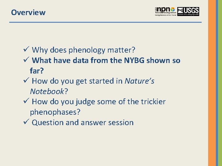 Overview ü Why does phenology matter? ü What have data from the NYBG shown