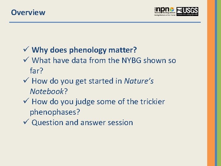 Overview ü Why does phenology matter? ü What have data from the NYBG shown