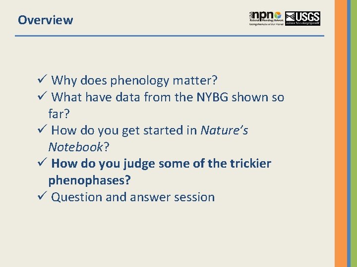 Overview ü Why does phenology matter? ü What have data from the NYBG shown