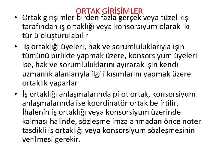 ORTAK GİRİŞİMLER • Ortak girişimler birden fazla gerçek veya tüzel kişi tarafından iş ortaklığı