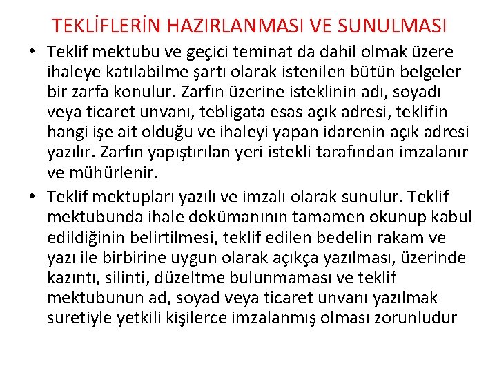 TEKLİFLERİN HAZIRLANMASI VE SUNULMASI • Teklif mektubu ve geçici teminat da dahil olmak üzere