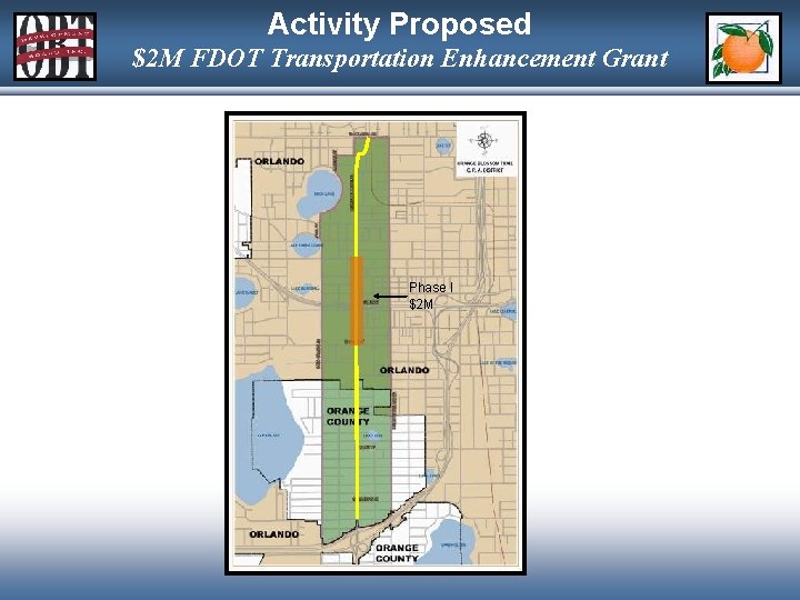 Activity Proposed $2 M FDOT Transportation Enhancement Grant Phase I $2 M 