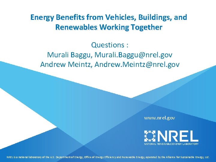 Energy Benefits from Vehicles, Buildings, and Renewables Working Together Questions : Murali Baggu, Murali.