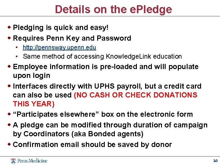 Details on the e. Pledge w Pledging is quick and easy! w Requires Penn