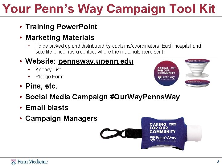 Your Penn’s Way Campaign Tool Kit • Training Power. Point • Marketing Materials •