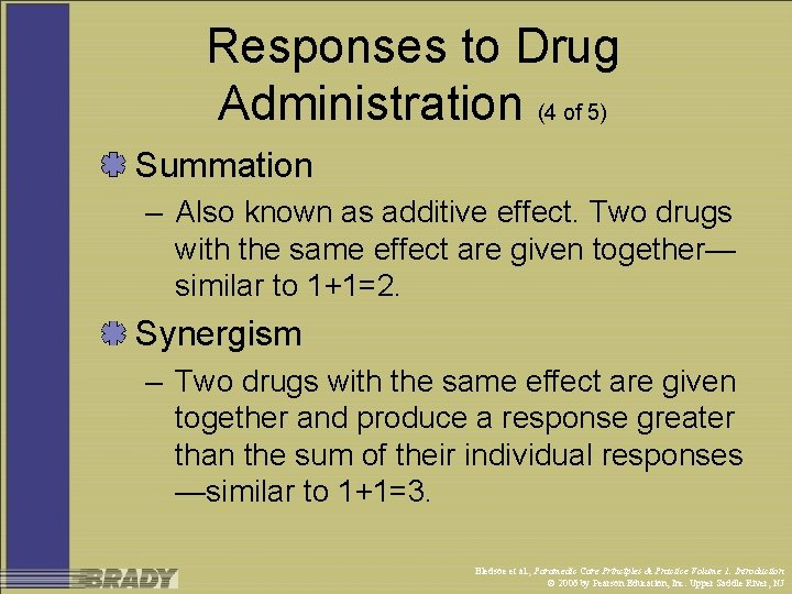 Responses to Drug Administration (4 of 5) Summation – Also known as additive effect.