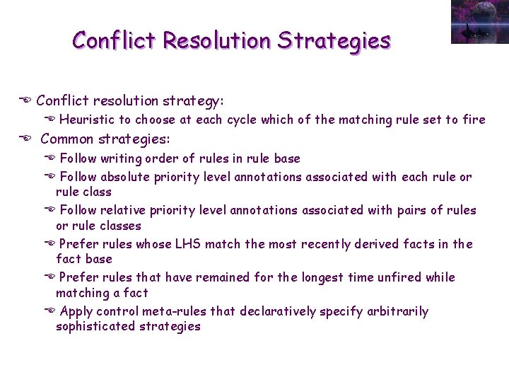 Conflict Resolution Strategies E Conflict resolution strategy: E Heuristic to choose at each cycle