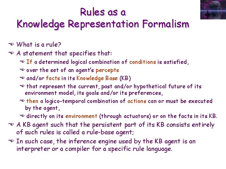 Rules as a Knowledge Representation Formalism E What is a rule? E A statement