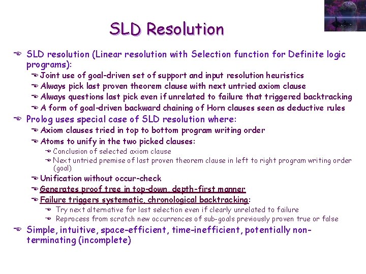 SLD Resolution E SLD resolution (Linear resolution with Selection function for Definite logic programs):