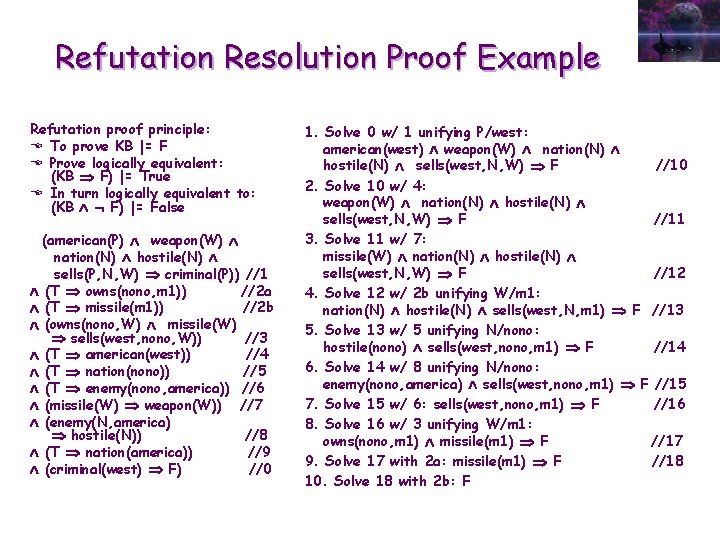 Refutation Resolution Proof Example Refutation proof principle: E To prove KB |= F E