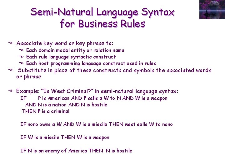 Semi-Natural Language Syntax for Business Rules E Associate key word or key phrase to: