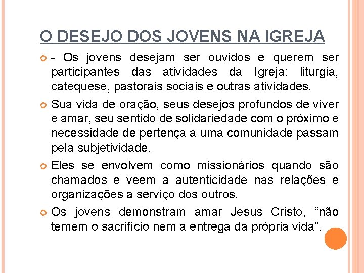 O DESEJO DOS JOVENS NA IGREJA - Os jovens desejam ser ouvidos e querem