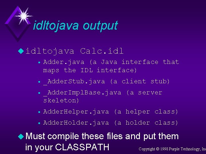 idltojava output u idltojava Calc. idl · Adder. java (a Java interface that maps